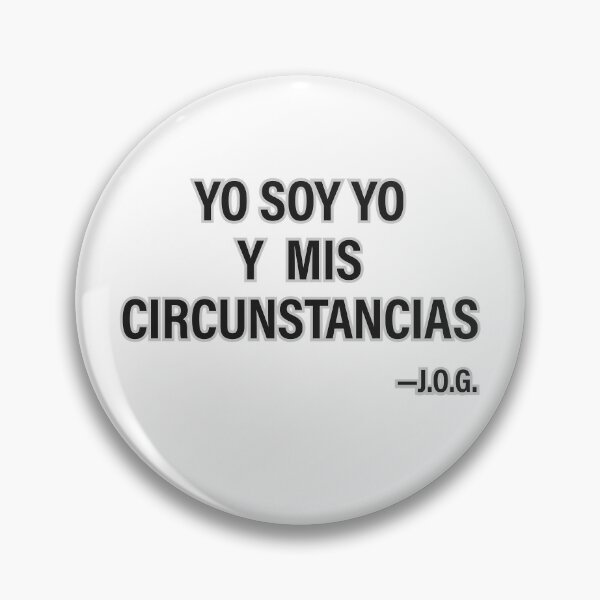 Item preview, "YO SOY YO Y MIS CIRCUNSTANCIAS" designed and sold by Tecno-Art-Land.