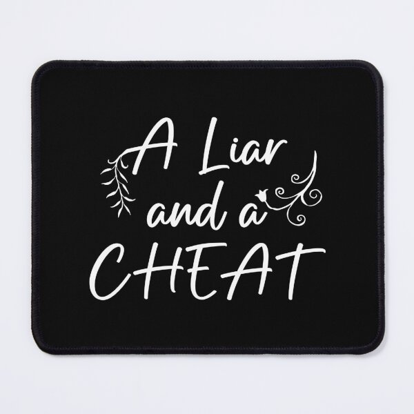 Item preview, A Liar and a Cheat Cheating Cheater Who Lies designed and sold by Slassyat.