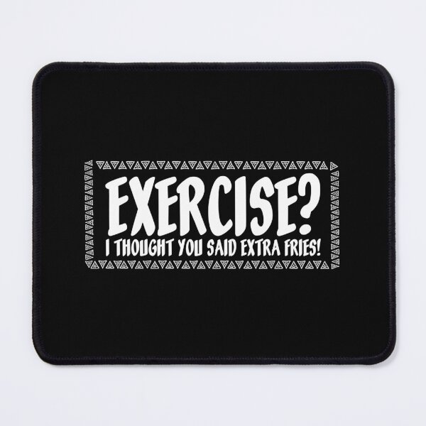 Item preview, Exercise I Thought You Said Extra Fries Funny designed and sold by Slassyat.