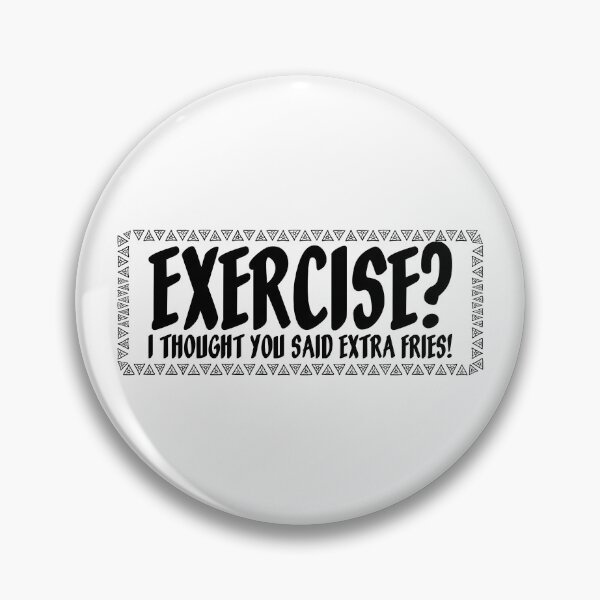 Item preview, Exercise I Thought You Said Extra Fries Funny designed and sold by Slassyat.
