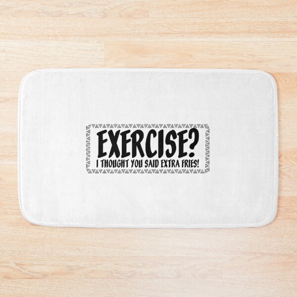 Item preview, Exercise I Thought You Said Extra Fries Funny designed and sold by Slassyat.
