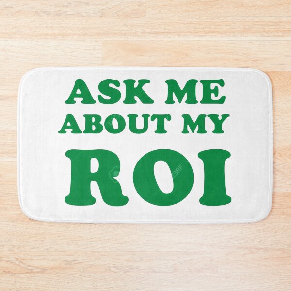 Item preview, Ask Me About My ROI: Bold Business Humor Design | designed and sold by JOY STORE 45.