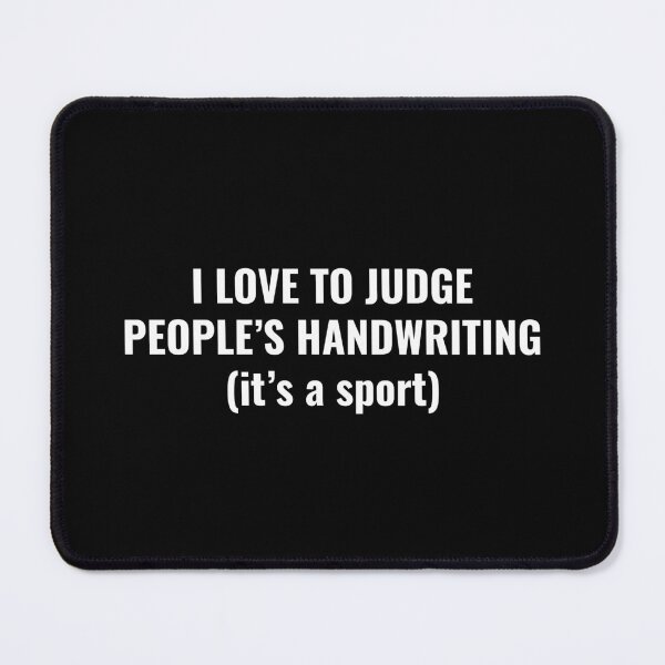 Item preview, I love to judge people's handwriting (it's a sport) designed and sold by SirenJoy.