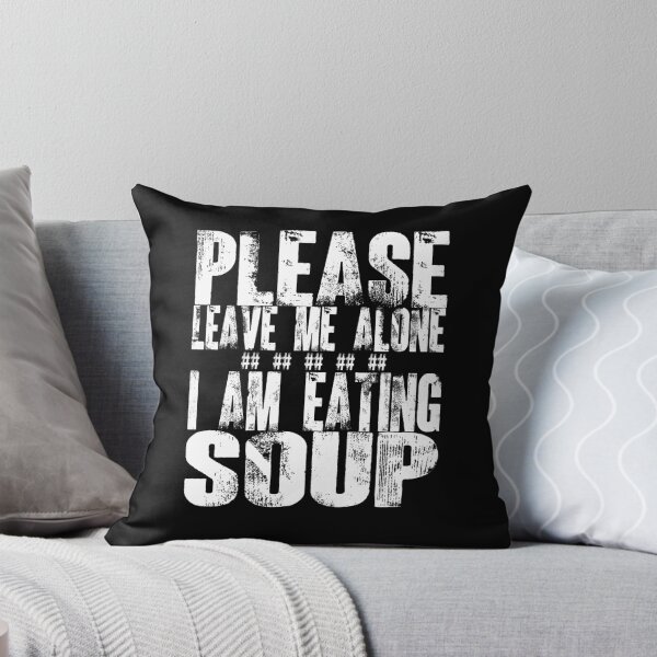 Item preview, Please Leave Me Alone I Am Eating Soup  designed and sold by box-artshop.