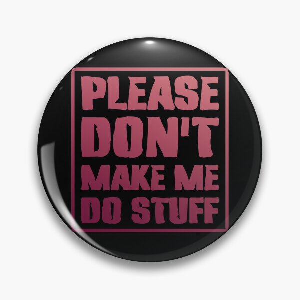 Item preview, Please Don't Make Me Do Stuff Lazy Sarcastic  designed and sold by Slassyat.