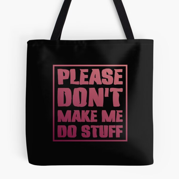 Item preview, Please Don't Make Me Do Stuff Lazy Sarcastic  designed and sold by Slassyat.