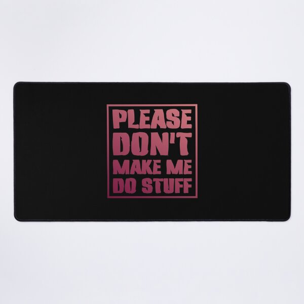 Item preview, Please Don't Make Me Do Stuff Lazy Sarcastic  designed and sold by Slassyat.