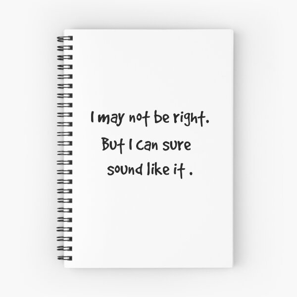 Item preview, I may not be right. designed and sold by KJGHeadRowdy.
