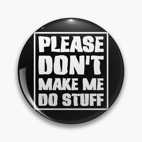 Item preview, Please Don't Make Me Do Stuff Lazy Sarcastic  designed and sold by Slassyat.