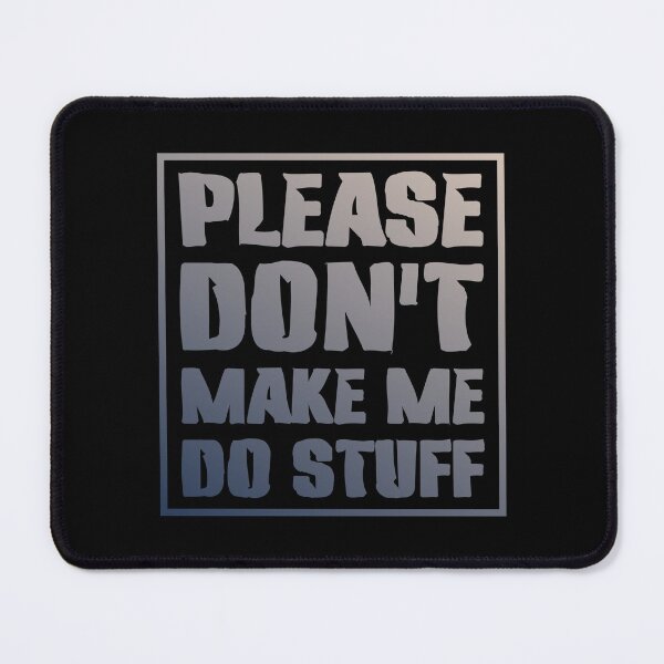 Item preview, Please Don't Make Me Do Stuff Lazy Sarcastic  designed and sold by Slassyat.