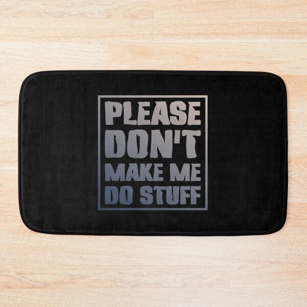 Item preview, Please Don't Make Me Do Stuff Lazy Sarcastic  designed and sold by Slassyat.