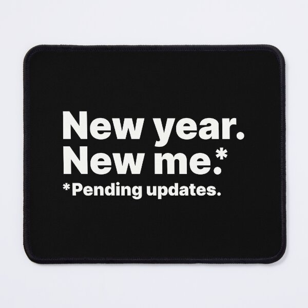 Item preview, New year, new me. Pending updates | White text designed and sold by ThingsOnTees.
