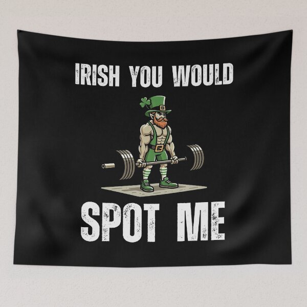 Item preview, Irish you would spot me St. Patrick's Day Workout Gym designed and sold by snowry.