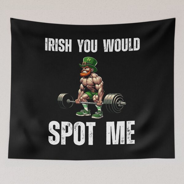 Item preview, Irish you would spot me St. Patrick's Day Workout Gym designed and sold by snowry.