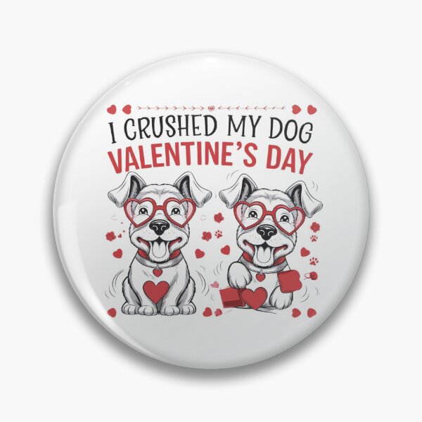 Item preview, i crushed my dog valentines day designed and sold by Mateusz Majcherek.