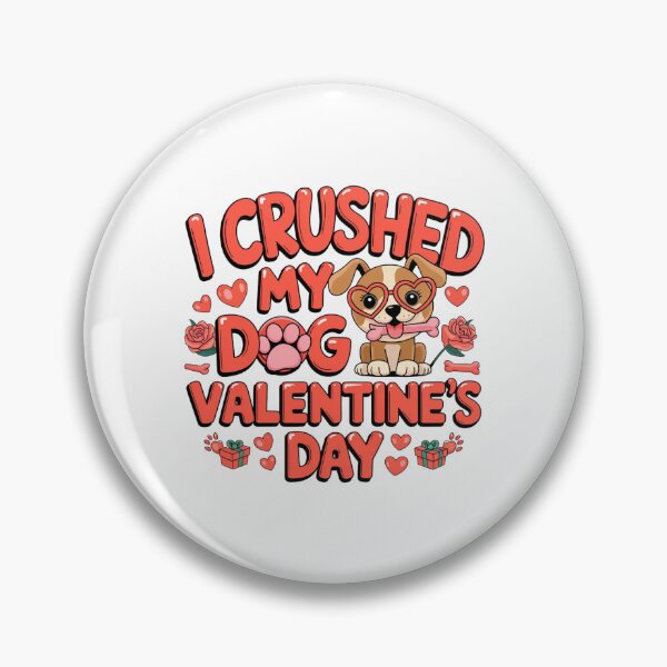 Item preview, i crushed my dog valentines day designed and sold by Mateusz Majcherek.