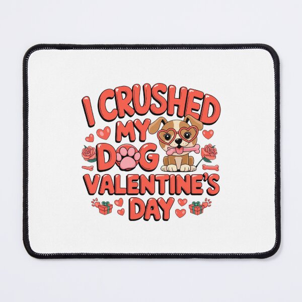 Item preview, i crushed my dog valentines day designed and sold by Mateusz Majcherek.