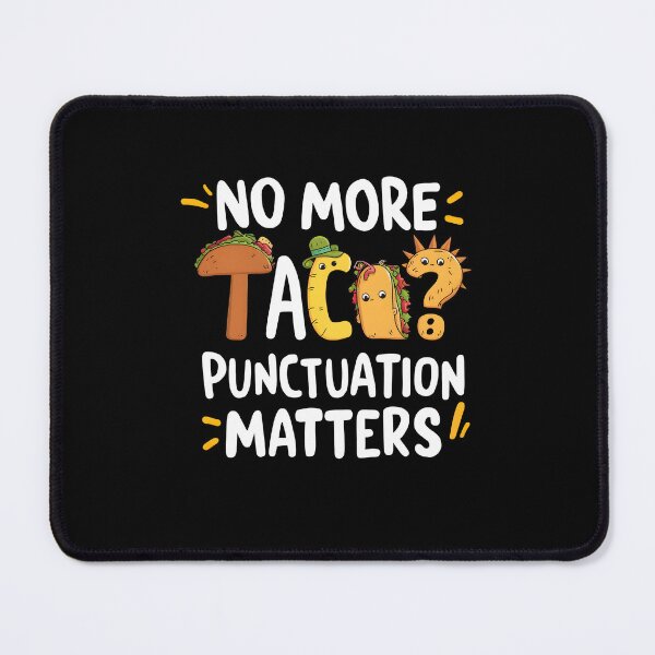 Item preview,  No More Tacos Punctuation Matters designed and sold by box-artshop.