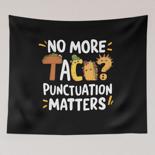 Item preview,  No More Tacos Punctuation Matters designed and sold by box-artshop.