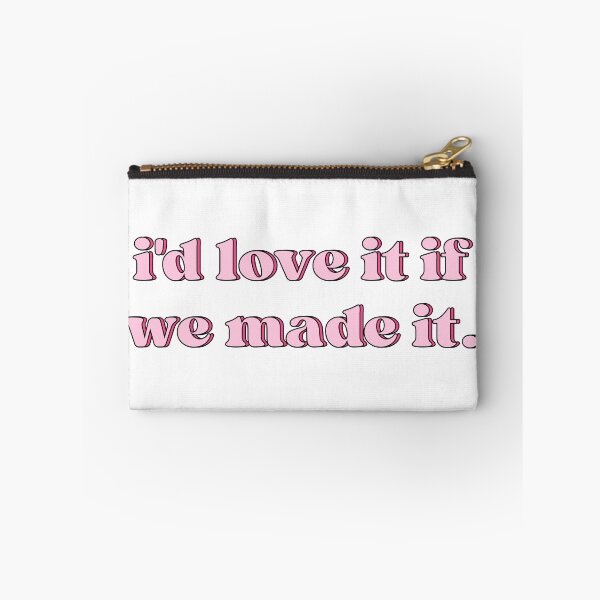 Item preview, I'd Love It If We Made It. designed and sold by designing01Ar3.