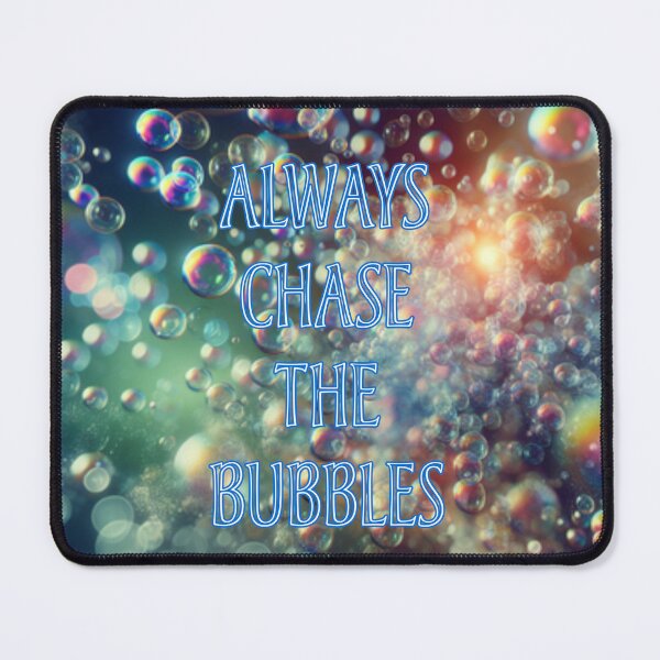 Item preview, Always Chase The Bubbles 4 designed and sold by Heartbreaker Creative.