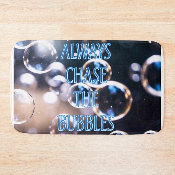 Item preview, Always Chase The Bubbles 3 designed and sold by Heartbreaker Creative.