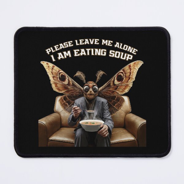 Item preview, Please Leave Me Alone I Am Eating Soup - Funny Mothman designed and sold by GRABAPSHOP.