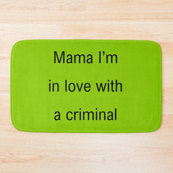 Item preview, Mama I'm in love with a criminal designed and sold by Athenasgirl.