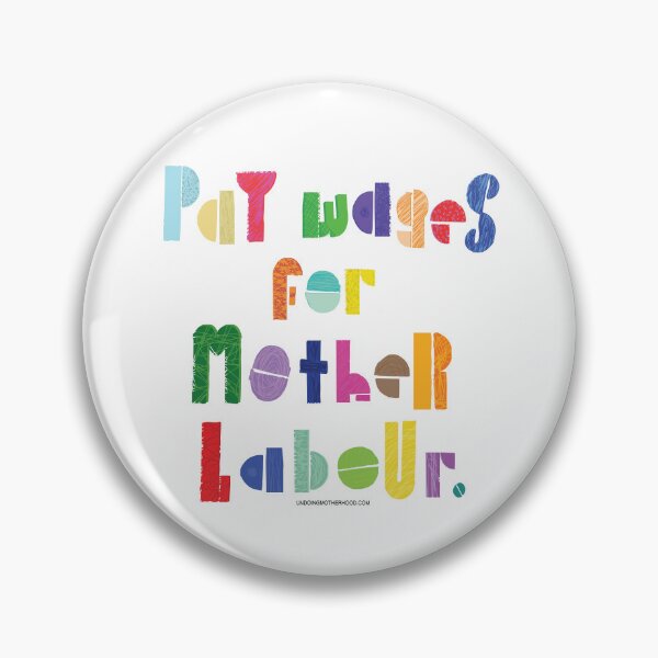 Item preview, Pay wages for mother labour  designed and sold by natashacoulis.