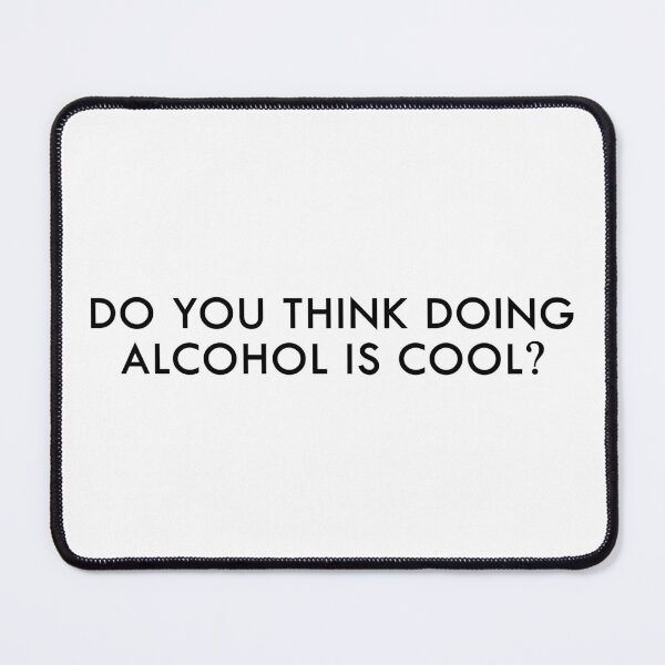 Item preview, The Office Do You Think doing Alcohol is Cool designed and sold by designing01Ar3.