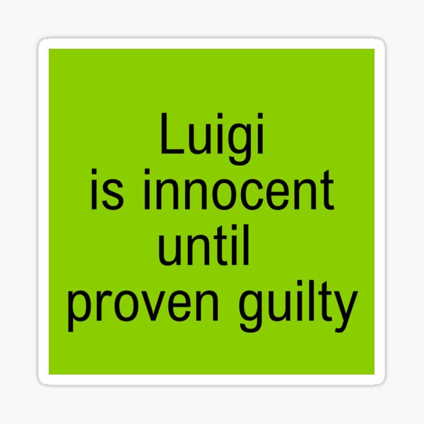 Item preview, Luigi is innocent until proven guilty designed and sold by DarkGiirrll.
