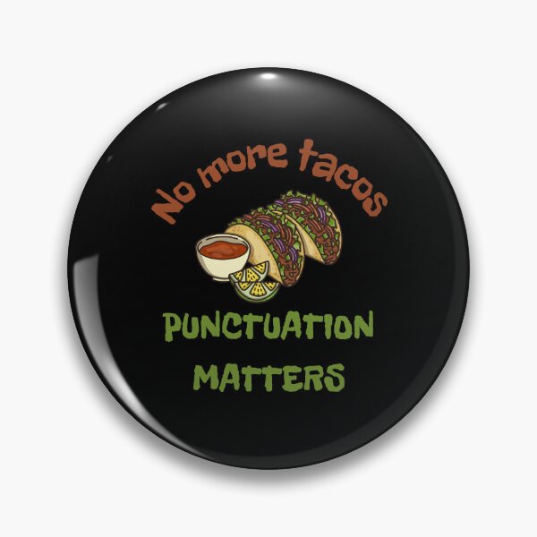Item preview, No more tacos punctuation matters, funny gift  for people with a sense of humor who aren't afraid to show their love for language and food! designed and sold by FelkMariShop.