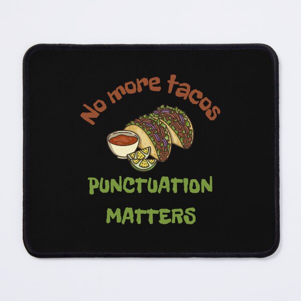 Item preview, No more tacos punctuation matters, funny gift  for people with a sense of humor who aren't afraid to show their love for language and food! designed and sold by FelkMariShop.