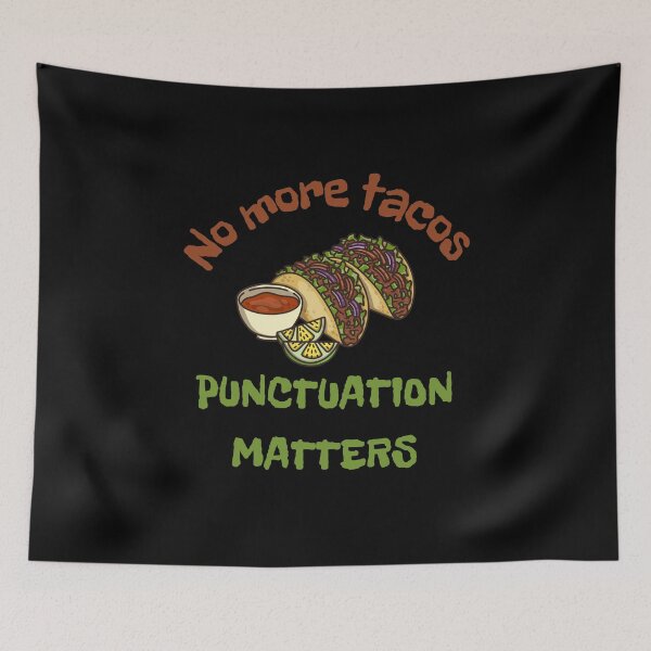 Item preview, No more tacos punctuation matters, funny gift  for people with a sense of humor who aren't afraid to show their love for language and food! designed and sold by FelkMariShop.