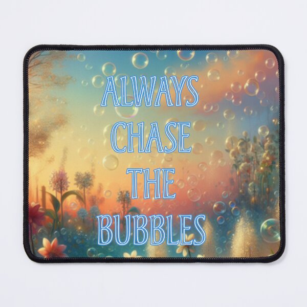 Item preview, Always Chase The Bubbles 7 designed and sold by Heartbreaker Creative.