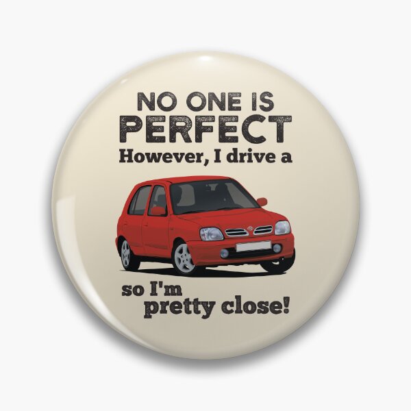 Item preview, No one is perfect. However I drive a Micra, so I'm pretty close. designed and sold by knappidesign.