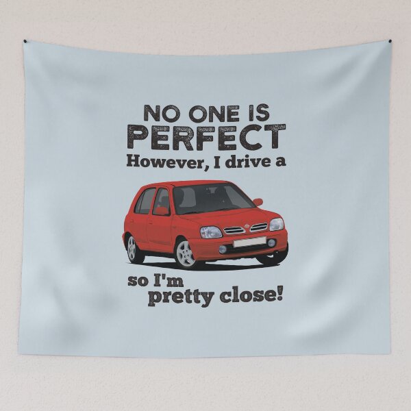 Item preview, No one is perfect. However I drive a Micra, so I'm pretty close. designed and sold by knappidesign.