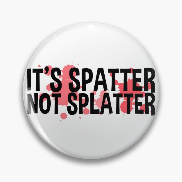 Item preview, It's Spatter – Funny Forensic Scientist and Forensic Science Gift designed and sold by ScienceCorner.