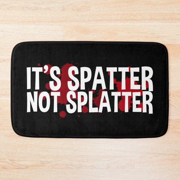 Item preview, It's Spatter – Funny Forensic Scientist and Forensic Science Gift designed and sold by ScienceCorner.