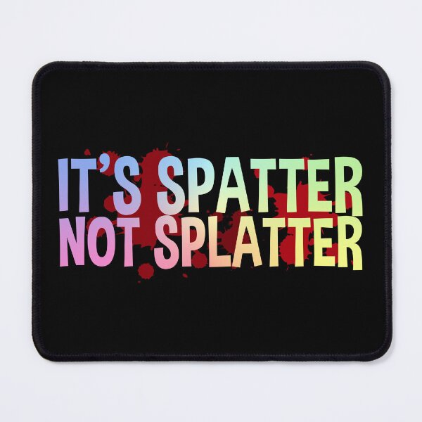 Item preview, It's Spatter – Funny Forensic Scientist and Forensic Science Gift designed and sold by ScienceCorner.