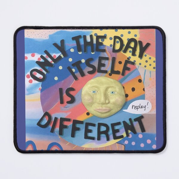 Item preview, Only The Day Itself Is Different designed and sold by prunellaparsnip.