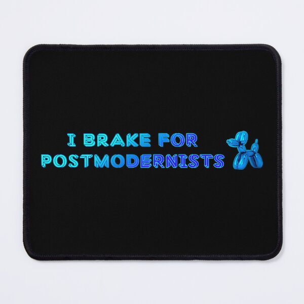 Item preview, I Brake for Postmodernists [Koons] designed and sold by saaad-pap.