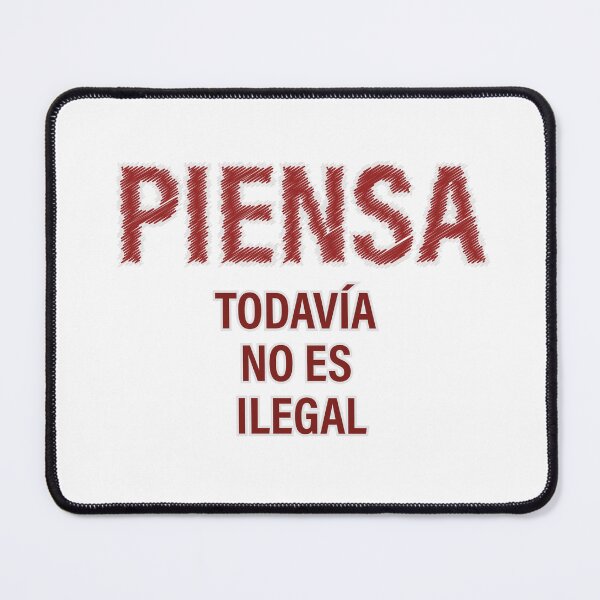 Item preview, "PIENSA TODAVÍA NO ES ILEGAL" Ed. 02 -rojo designed and sold by Tecno-Art-Land.