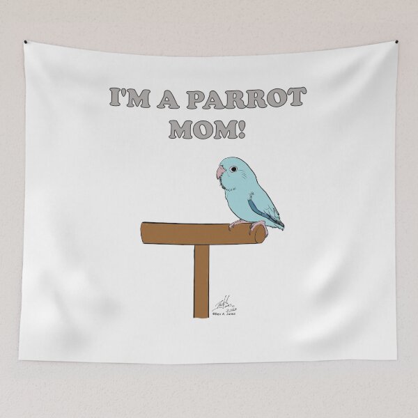 Item preview, I'm a Parrot Mom! With a blue parrotlet designed and sold by Laughing Parrot Studio.