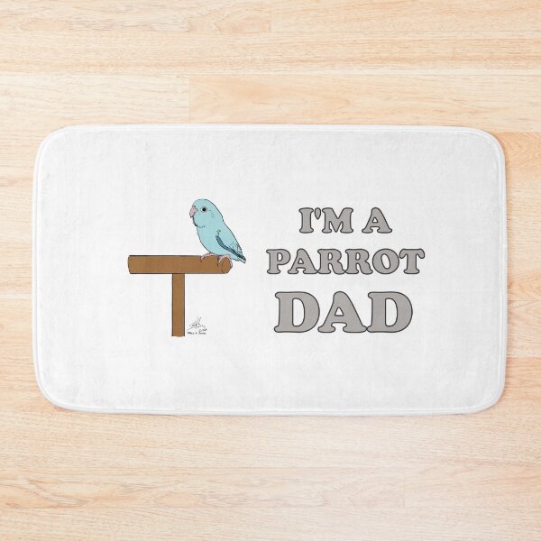Item preview, I'm a Parrot Dad! With a blue parrotlet designed and sold by Laughing Parrot Studio.