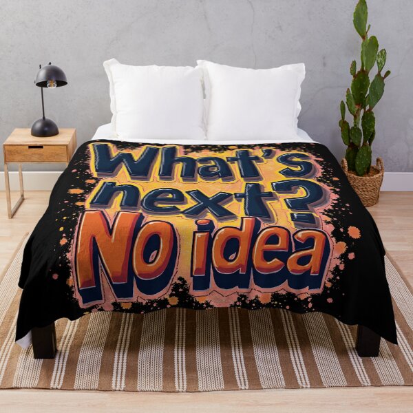Item preview, What's Next? No Idea – Sarcastic Gift for Stressful Days. designed and sold by twisted-dot.