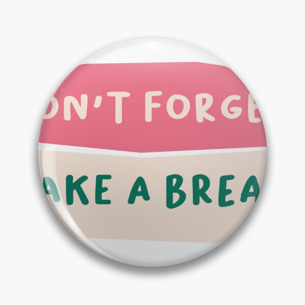 Item preview, Don't forget to take a break designed and sold by printa-girl.