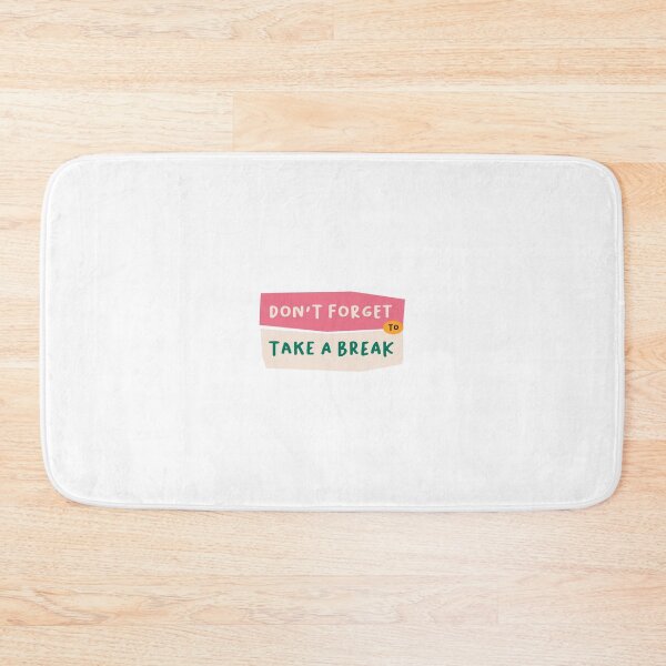 Item preview, Don't forget to take a break designed and sold by printa-girl.