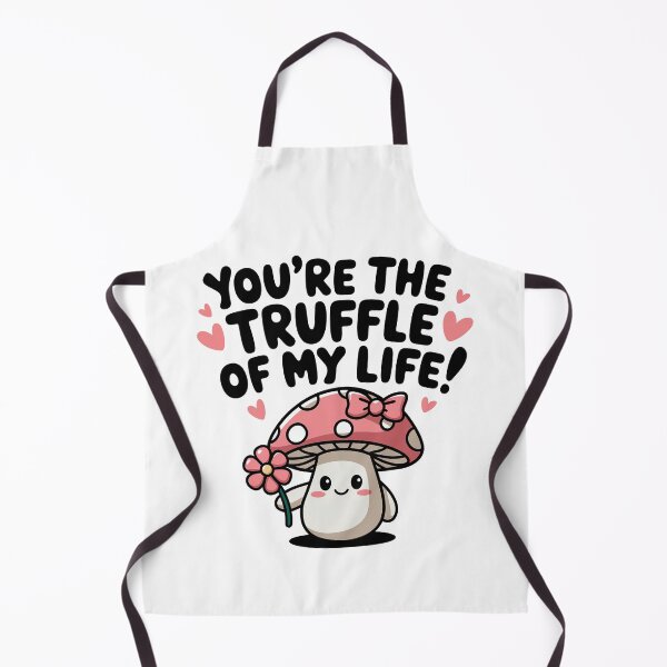 Item preview, Part II: You're The Truffle Of My Life - Cute Gift For Mushroom Hunters designed and sold by 1GN1T1.