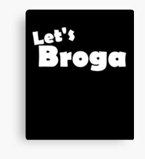 "Let's Broga" Funny Yoga Shirts for Men white Canvas Print